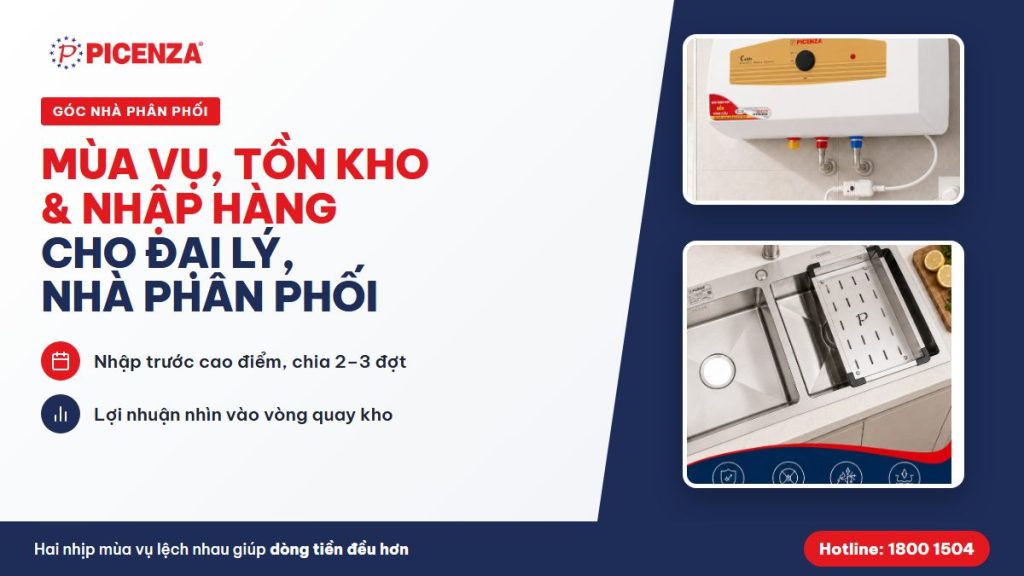 Kinh doanh bình nóng lạnh, chậu rửa inox – mùa vụ, tồn kho và nhập hàng